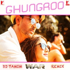Ghungroo Song | War | REMIX l ft, Arijit Singh, Shilpa Rao #DJTamim