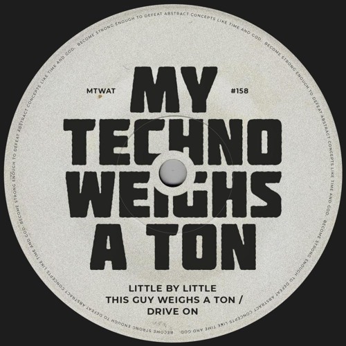 Little By Little - This Guy Weighs A Ton [My Techno Weighs A Ton]