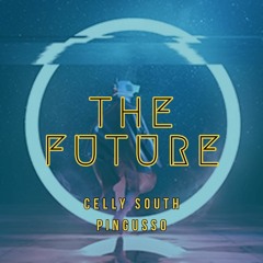 Celly South feat DJ Pingusso - The Future