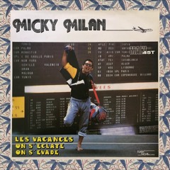 Micky Milan - Les Vacances On S'Éclate On S'Évade (12 Maxi Version)