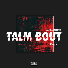 Reezy - Talm Bout (Prod. By Reezy)