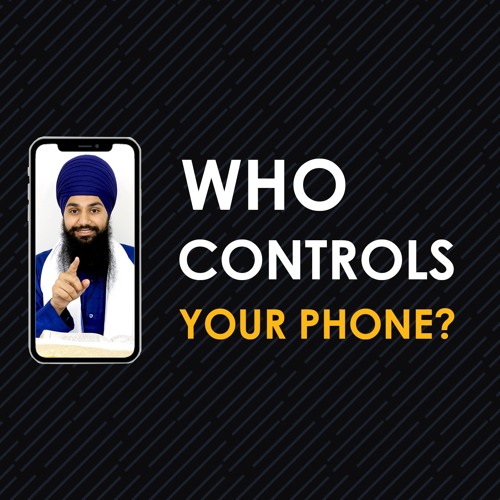 Who controls your phone by Harman Singh