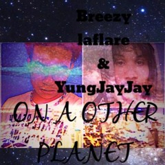 On The Planet feat Yung JayJay