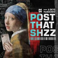Deye & Tuanxeo - Post That Shzzz ( Original Mix )