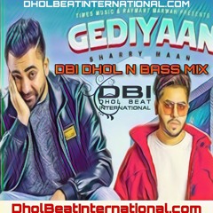 DBI - Sharry Maan Gediyaan - DBI Dhol n Bass Mix