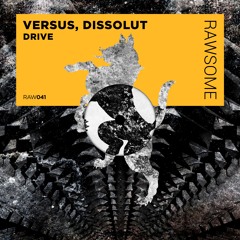 Versus, Dissolut - Drive [RAW041]