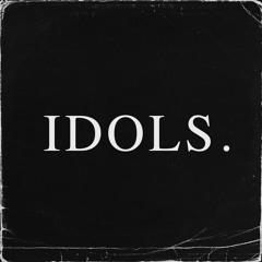 IDOLS. (Prod DESIRE)