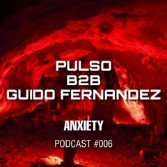 Anxiety Podcast #006 - PULSO B2B GUIDO FERNANDEZ