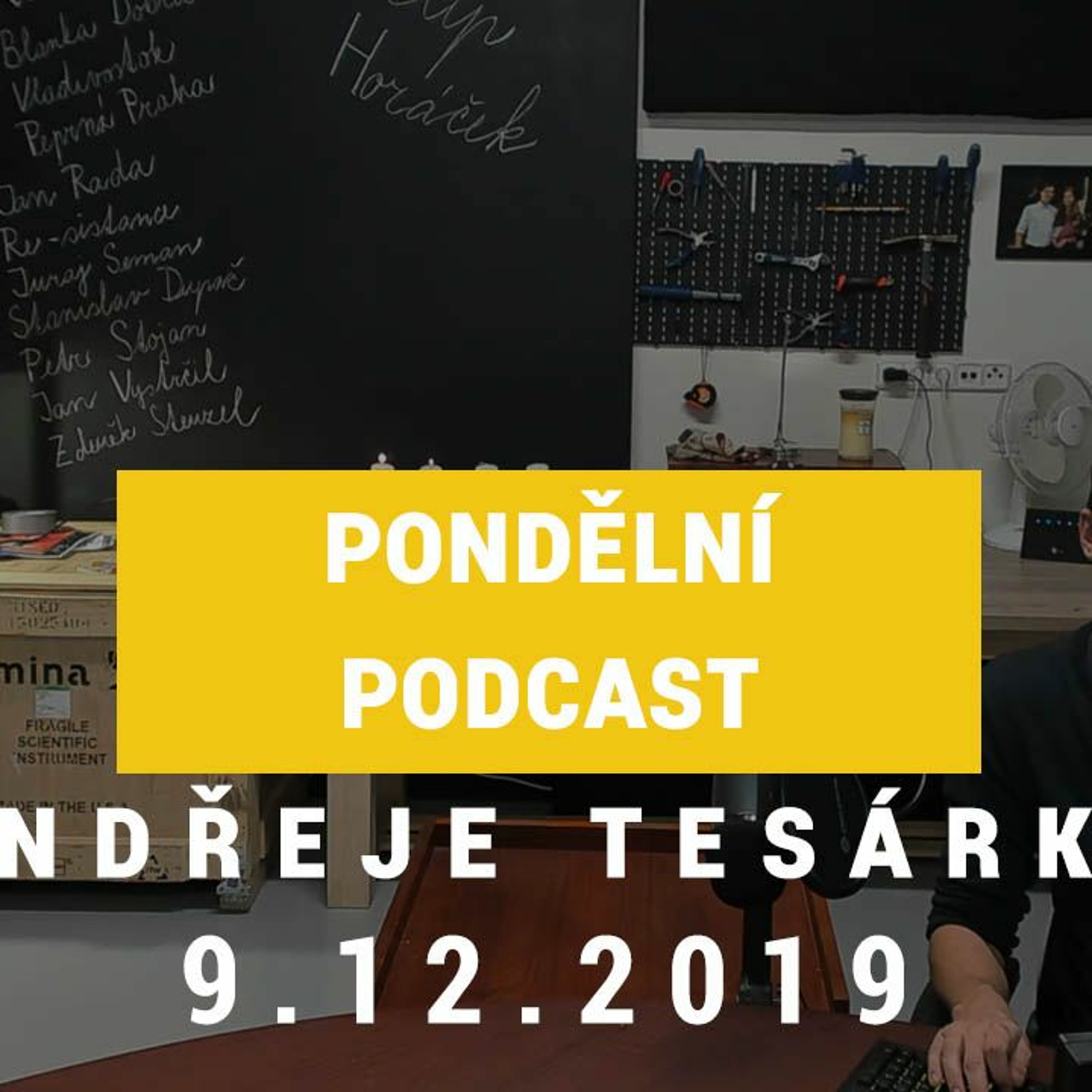 Pondělní podcast Ondřeje Tesárka 9.12.2019
