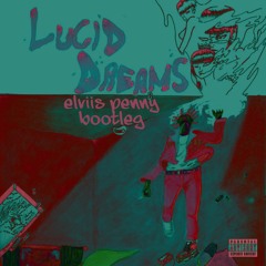 Juice WRLD - Lucid Dreams (Elviis Penny Bootleg)| Free Download