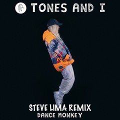 Tones and I - Dance Monkey (Steve Lima Remix)