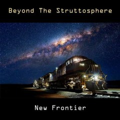 Beyond The Struttosphere - New Frontier (Director's cut)