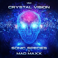 Sonic Species & Mad Maxx - Crystal Vision ...NOW OUT!!