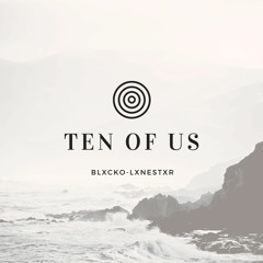BLXCKO X LXNESTXR - Ten Of Us