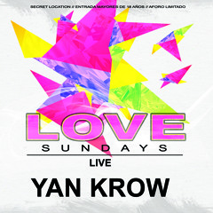 YAN KROW@LOVE SUNDAYS 8-12-19