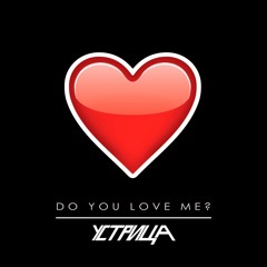 Do You Love Me?