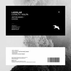 LADISLAØ Loyalty (Anton MAKe Remix)