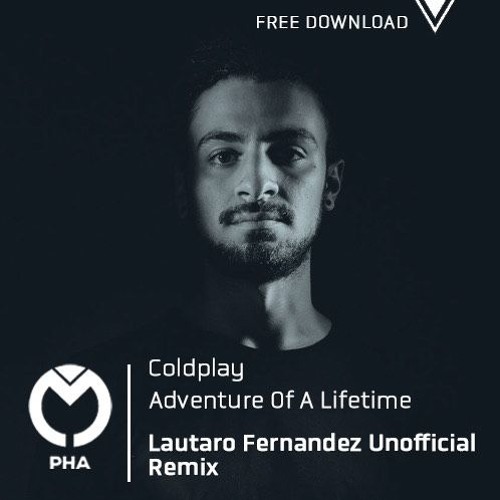 Adventure of a lifetime (Lautaro Fernandez Unnoficial Remix) - Coldplay -FREE DOWNLOAD-