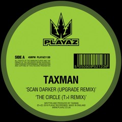 Taxman - Scan Darker (Upgrade Remix) / The Circle (T>I Remix)