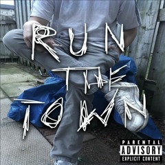 RUN THE TOWN feat. lxrdboros