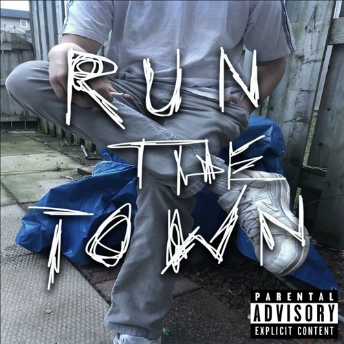 RUN THE TOWN feat. lxrdboros