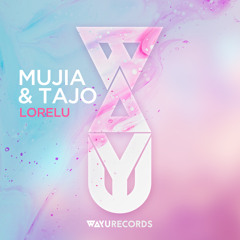 Premiere: Mujia & Tajo - Lorelu [WAYU Records]