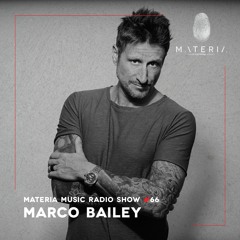 MATERIA Music Radio Show 066 with Marco Bailey (Recorded at Mayday, Poland)