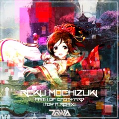 [FREE DL] Reku Mochizuki - Faith of Eastward (Towa Remix)