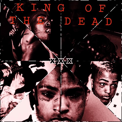 King Of The Dead Xxxtentacion Rap Remix D E A D By Rasta