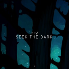 Elv - Seek the Dark