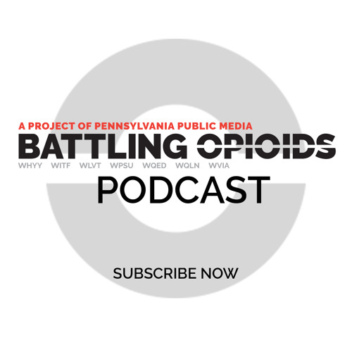 Battling Opioids Podcast:  A Father's Struggle with Addiction