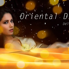 Deep vocal music house(Oriental Dream)- Délizia Léon