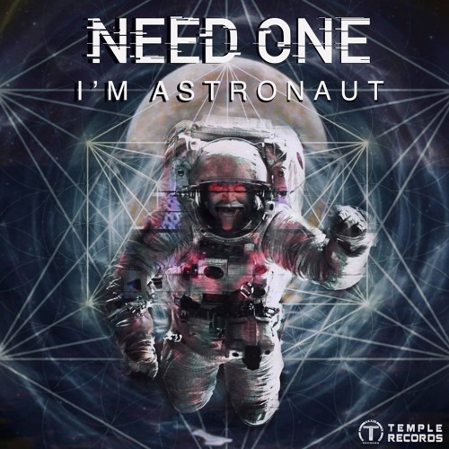 I'M ASTRONAUT NEED ONE