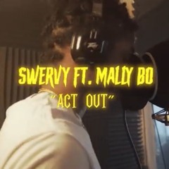 Swervy Ft. Mally Bo - Act Out Dir.D3visualz ( Swervy First Day Out)