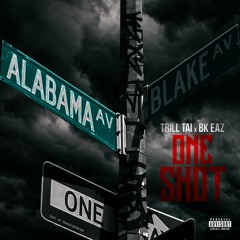ONE SHOT (TRILL TAI - BKEAZY) FINAL