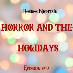 Episode #63 - Does Horror Help The Holidays?
