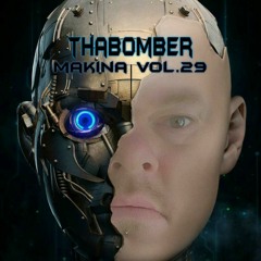 ThaBomber - Makina Vol.29