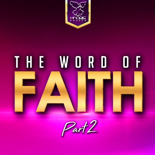 The Word Of Faith Part 2