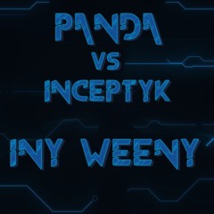 Panda Vs Inceptyk - Iny Weeny ReEdited (Out Soon on Eklectik Lab)