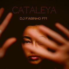 DJ Fabinho FM - Cataleya