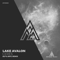 Lake Avalon - Ceres (SLP & SNYL Remix) [Artessa Music]