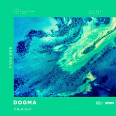 PREMIERE: Dogma - The Right (Original Mix) [Awen]