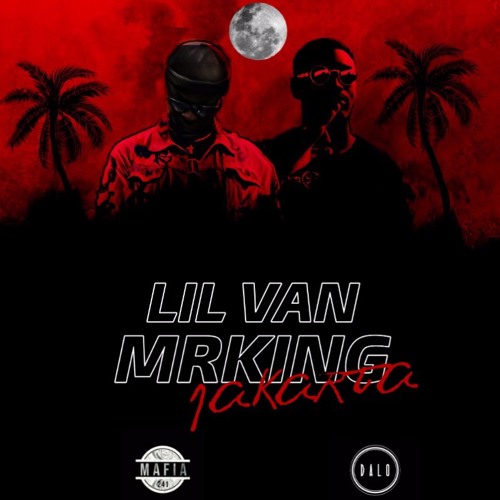Lil Van feat MR KING - Jakarta