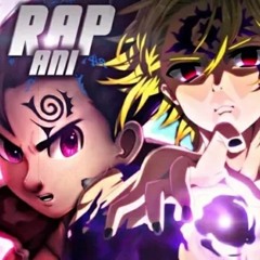 Rap - Meliodas, Estarossa e Zeldris [ Nanatsu no Taizai] | Minha Decisão | AniRap