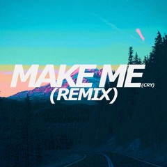 make me cry (remix)