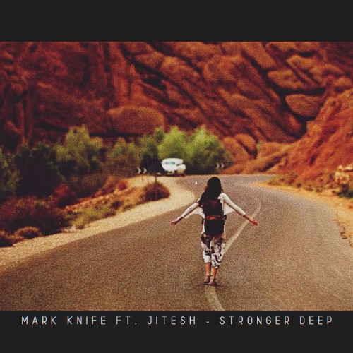 Mark Knife Ft. Jitesh - Stronger Deep