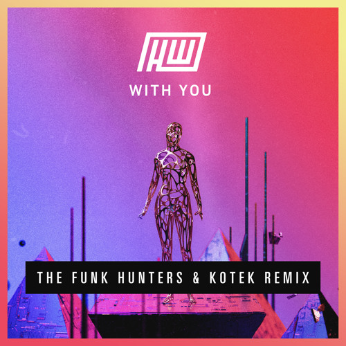 Haywyre - With You (The Funk Hunters x Kotek Remix)
