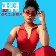 Zoë-Jadha - Vlezig ft. Lesje (MIROO X DJ SHAI SHATTA Remix)