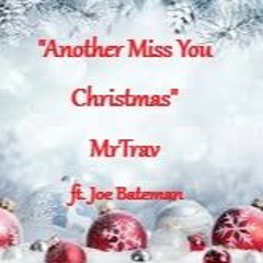 Another Miss You Christmas ft Joe Bateman