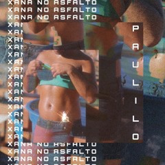 XANA NO ASFALTO (Prod. DJ Tertu & Paulilo)